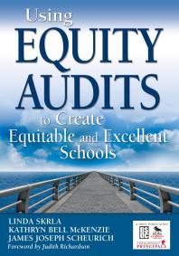 Using Equity Audits To Create Equitable And Excellent Schools 1st Edition Linda E Skrla Kathryn B Mckenzie James Joseph Scheurich