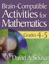 Braincompatible Activities For Mathematics Grades 45 1st Edition David A Sousa