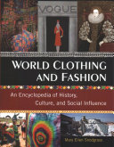 World Clothing And Fashion An Encyclopedia Of History Culture And Social Influence 1st Edition Mary Ellen Snodgrass