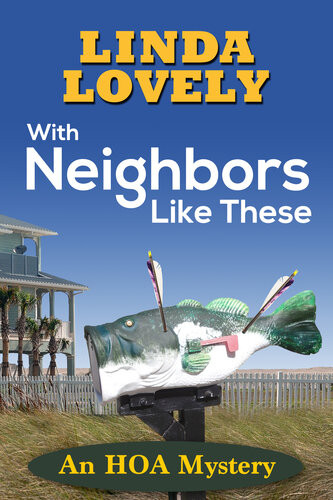 With Neighbors Like These Linda Lovely