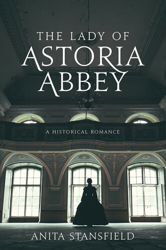 The Lady Of Astoria Abbey Anita Stansfield