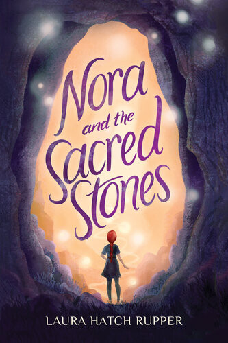 Nora And The Sacred Stones Laura Hatch Rupper