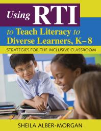 Using Rti To Teach Literacy To Diverse Learners K8 Strategies For The Inclusive Classroom 1st Edition Sheila Albermorgan