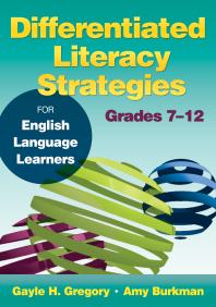 Differentiated Literacy Strategies For English Language Learners Grades 712 1st Edition Gayle H Gregory Amy J Burkman