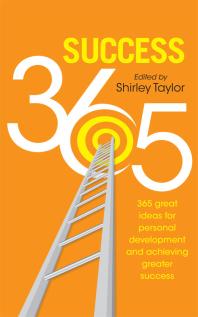 Success 365 365 Great Ideas For Personal Development And Achieving Greater Success 1st Edition Shirley Taylor Tina Altieri Heather Hansen