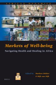 Markets Of Wellbeing Navigating Health And Healing In Africa 1st Edition Marleen Dekker Rijk Van Dijk