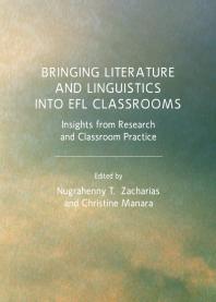 Bringing Literature And Linguistics Into Efl Classrooms Insights From Research And Classroom Practice 1st Edition Nugrahenny T Zacharias Christine Manara Nugrahenny T Zacharias Christine Manara