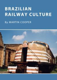 Brazilian Railway Culture 1st Edition Martin Cooper
