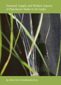 Demand Supply And Welfare Aspects Of Pipeborne Water In Sri Lanka 1st Edition Dinusha Dharmaratna