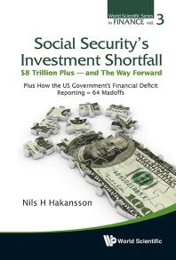 Social Securitys Investment Shortfall 8 Trillion Plus And The Way Forward Plus How The Us Governments Financial Deficit Reporting 64 Madoffs 8 Trillion Plus And The Way Forward Plus How The Us Governments Financial Deficit Report Nils H Hakansson