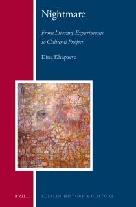 Nightmare From Literary Experiments To Cultural Project From Literary Experiments To Cultural Project 1st Edition Dina Khapaeva Rosie Tweddle