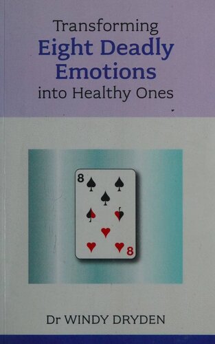 Transforming Eight Deadly Emotions Into Healthy Ones Windy Dryden