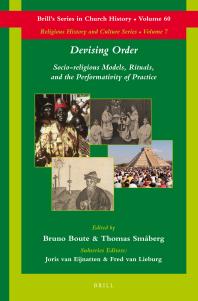 Devising Order Socioreligious Models Rituals And The Performativity Of Practice 1st Edition Bruno Boute Thomas Smberg