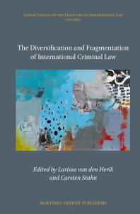 The Diversification And Fragmentation Of International Criminal Law 1st Edition Larissa Van Den Herik Carsten Stahn