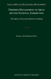 Fisheries Management In Areas Beyond National Jurisdiction The Impact Of Ecosystem Based Lawmaking 1st Edition Daniela Diz Pereira Pinto