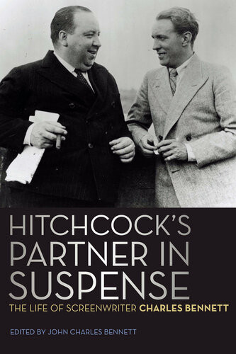 Hitchcocks Partner In Suspense The Life Of Screenwriter Charles Bennett John Charles Bennett