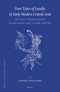 Four Types Of Loyalty In Early Modern Central Asia 1st Edition Thomas Welsford