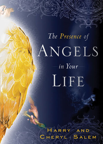 The Presence Of Angels In Your Life Cheryl Salem Harry Salem