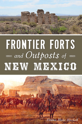 Frontier Forts And Outposts Of New Mexico Donna Blake Birchell
