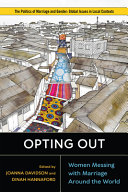 Opting Out Women Messing With Marriage Around The World Joanna Davidson