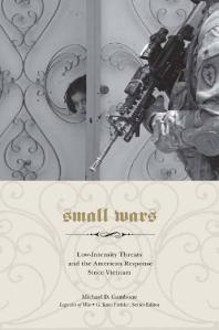 Small Wars Lowintensity Threats And The American Response Since Vietnam 1st Edition Michael Gambone