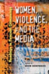 Women Violence And The Media Readings In Feminist Criminology 1st Edition Drew Humphries