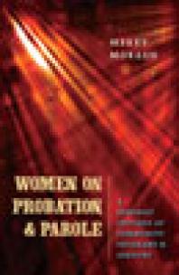 Women On Probation And Parole A Feminist Critique Of Community Programs And Services 1st Edition Merry Morash