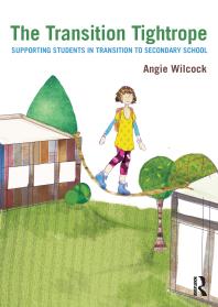 The Transition Tightrope Supporting Students In Transition To Secondary School 1st Angie Wilcock