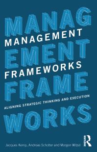 Management Frameworks Aligning Strategic Thinking And Execution Jacques Kemp Andreas Schotter Morgen Witzel