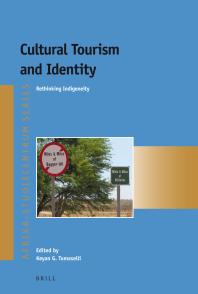 Cultural Tourism And Identity Rethinking Indigeneity 1st Edition Keyan G Tomaselli