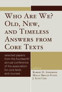 Who Are We Old New And Timeless Answers From Core Texts Robert D Anderson Molly Brigid Flynn Scott J Lee