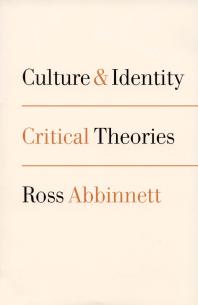 Culture And Identity Critical Theories 1st Edition Ross Abbinnett