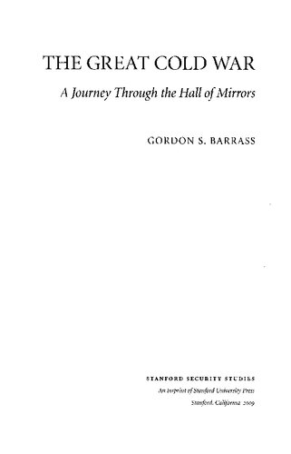 The Great Cold War A Journey Through The Hall Of Mirrors Gordon S Barrass