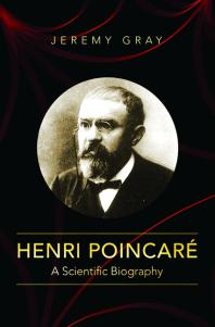 Henri Poincar A Scientific Biography Jeremy Gray Edward G Gray