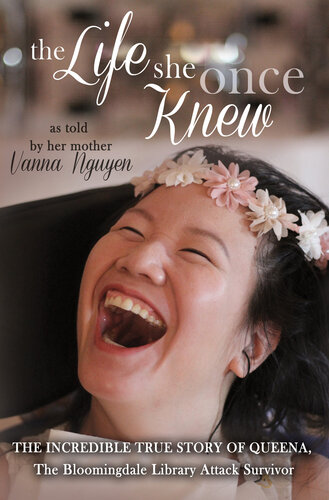 The Life She Once Knew The Incredible True Story Of Queena The Bloomingdale Library Attack Survivor Vanna Nguyen