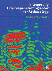 Interpreting Groundpenetrating Radar For Archaeology First Edition Lawrence B Conyers