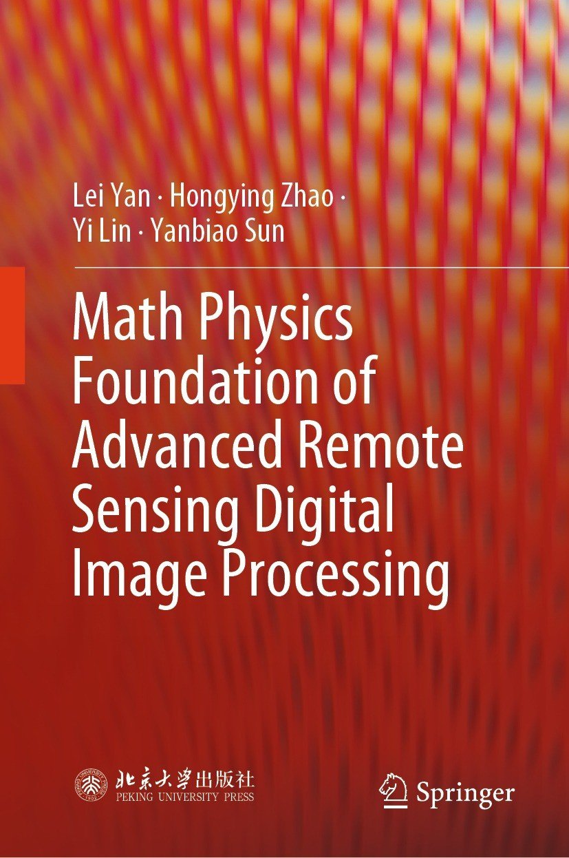 Math Physics Foundation Of Advanced Remote Sensing Digital Image Processing Lei Yan