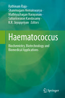 Haematococcus Biochemistry Biotechnology And Biomedical Applications 1st Edition Rathinam Raja