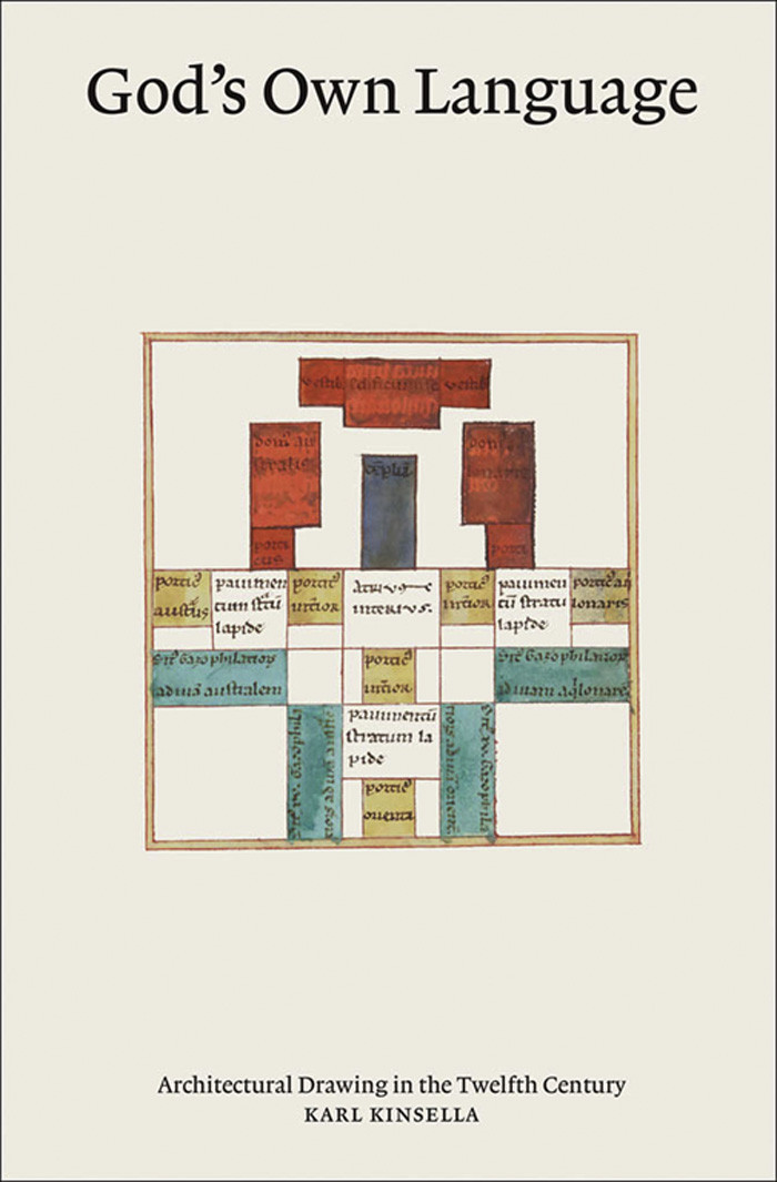 Gods Own Language Architectural Drawing In The Twelfth Century Karl Kinsella