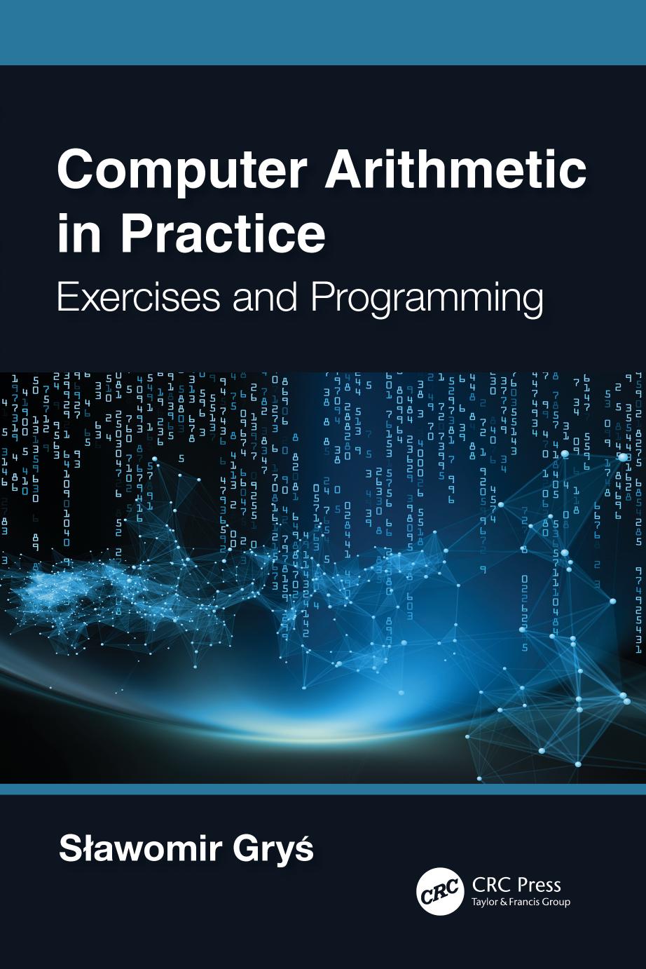 Computer Arithmetic In Practice Exercises And Programming Slawomir Gry
