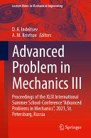 Advanced Problem In Mechanics Iii Proceedings Of The Xlix International Summer Schoolconference Advanced Problems In Mechanics 2021 St Petersburg Russia D A Indeitsev