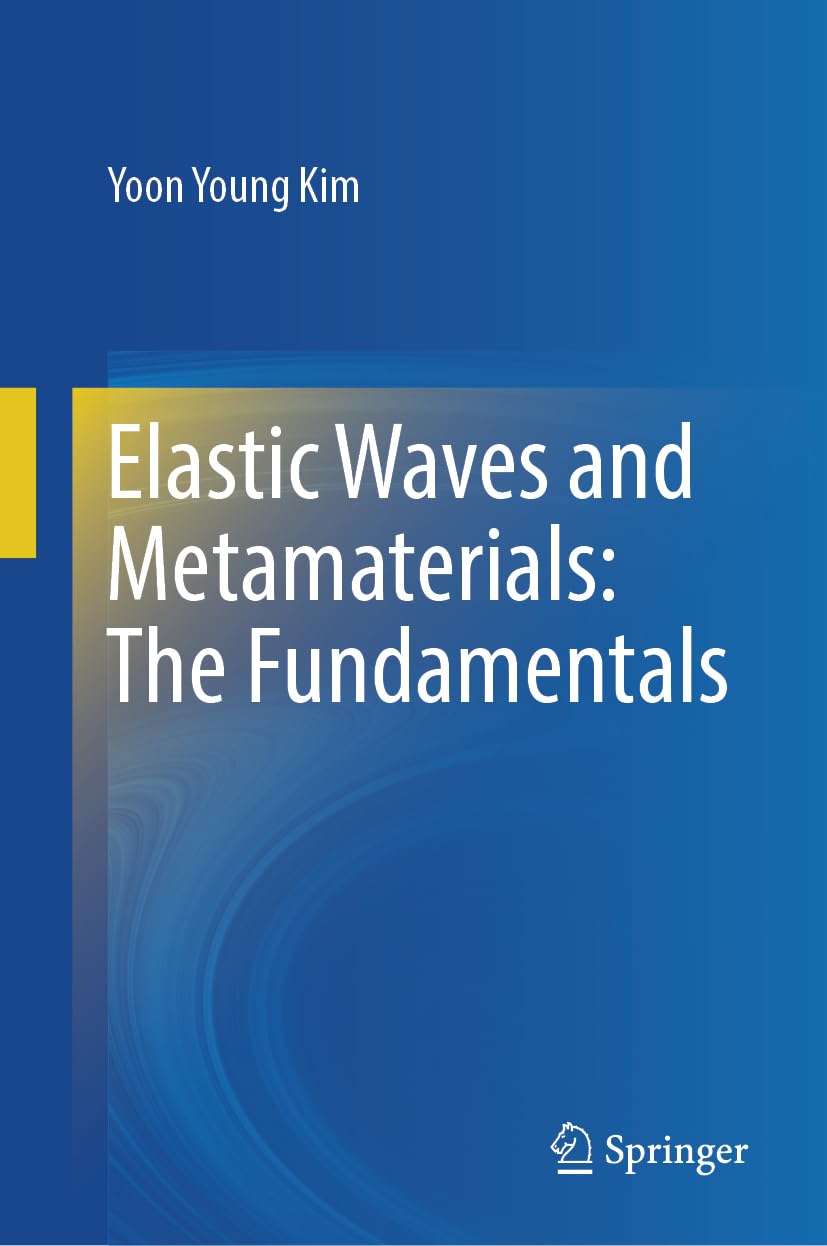 Elastic Waves And Metamaterials The Fundamentals Yoon Young Kim
