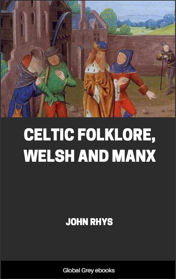 Celtic Folklore Welsh And Manx John Rhys