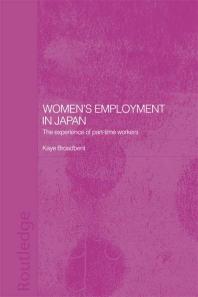 Womens Employment In Japan The Experience Of Parttime Workers 1st Edition Kaye Broadbent