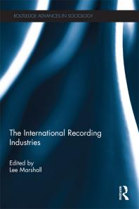 The International Recording Industries 1st Edition Lee Marshall