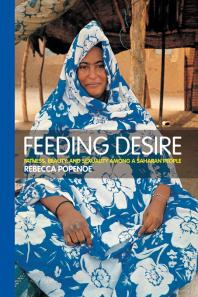 Feeding Desire Fatness Beauty And Sexuality Among A Saharan People Rebecca Popenoe