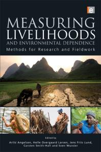 Measuring Livelihoods And Environmental Dependence Methods For Research And Fieldwork Arild Angelsen Helle Overgaard Larsen Carsten Smith Olsen Carsten Smithhall Carsten Smith Olsen Sven Wunder