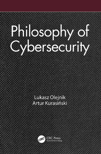 Philosophy Of Cybersecurity 1st Edition Lukasz Olejnik Artur Kurasiski