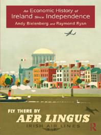 An Economic History Of Ireland Since Independence 1st Edition Andy Bielenberg Raymond Ryan
