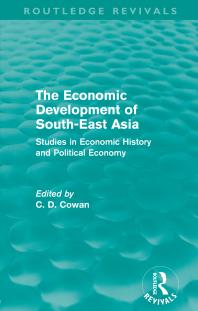The Economic Development Of Southeast Asia Routledge Revivals Studies In Economic History And Political Economy C D Cowan
